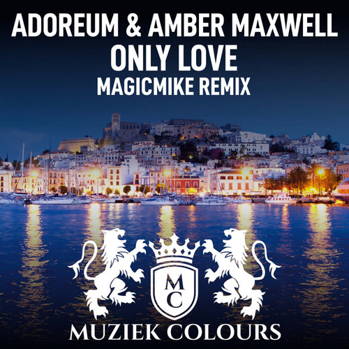 Adoreum, Amber Maxwell - Only Love (MagicMike Remix) [MZCR140]